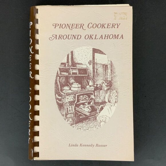 Pioneer Cookery Around Oklahoma by Linda Kennedy Rosser 4th Printing 1978 Spiral - Picture 1 of 14